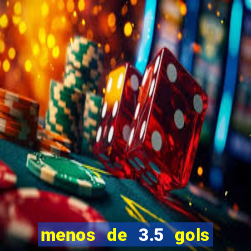 menos de 3.5 gols o que significa betano